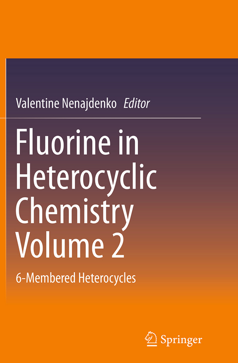 Fluorine in Heterocyclic Chemistry Volume 2 - 