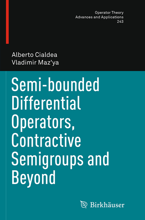 Semi-bounded Differential Operators, Contractive Semigroups and Beyond - Alberto Cialdea, Vladimir Maz'ya