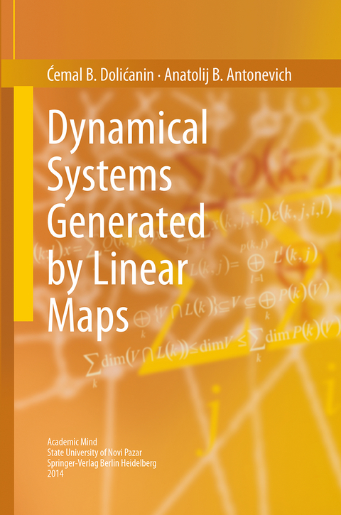 Dynamical Systems Generated by Linear Maps - Ćemal B. Dolićanin, Anatolij B. Antonevich