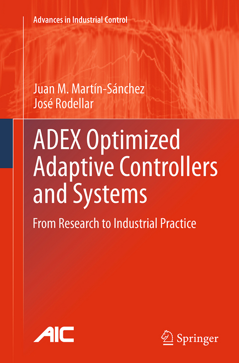 ADEX Optimized Adaptive Controllers and Systems - Juan M. Mart&iacute;n-S&aacute;nchez, Jos&eacute; Rodellar