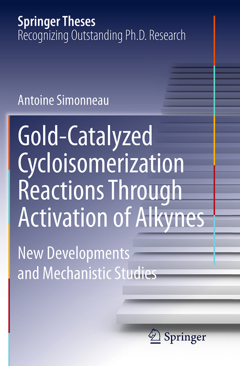 Gold-Catalyzed Cycloisomerization Reactions Through Activation of Alkynes - Antoine Simonneau