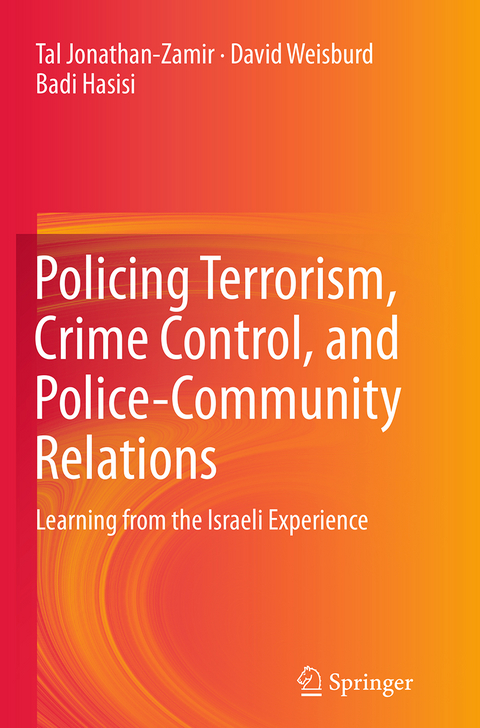 Policing Terrorism, Crime Control, and Police-Community Relations - Badi Hasisi