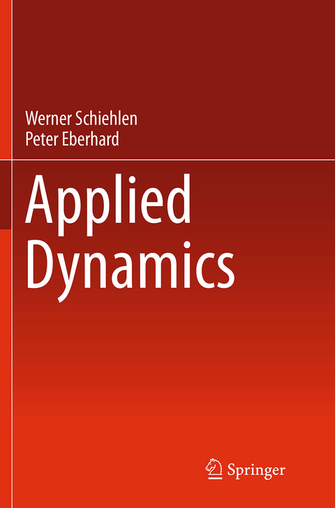 Applied Dynamics - Werner Schiehlen, Peter Eberhard