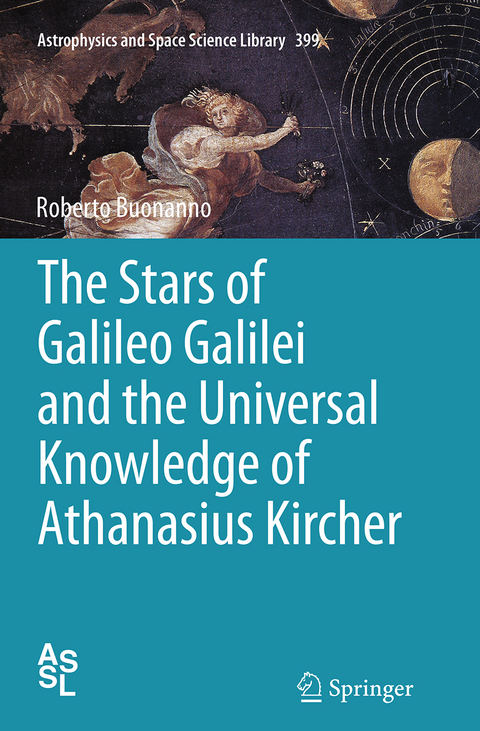 The Stars of Galileo Galilei and the Universal Knowledge of Athanasius Kircher - Roberto Buonanno