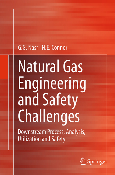 Natural Gas Engineering and Safety Challenges - G.G. Nasr, N.E. Connor
