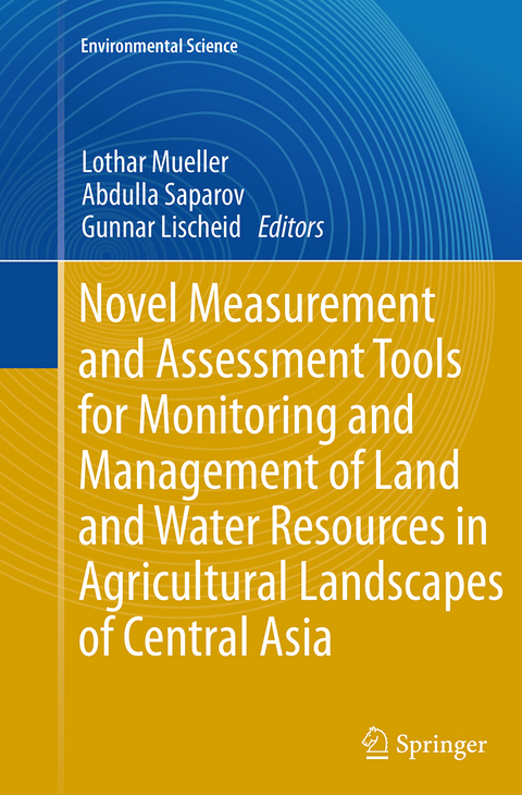 Novel Measurement and Assessment Tools for Monitoring and Management of Land and Water Resources in Agricultural Landscapes of Central Asia - 