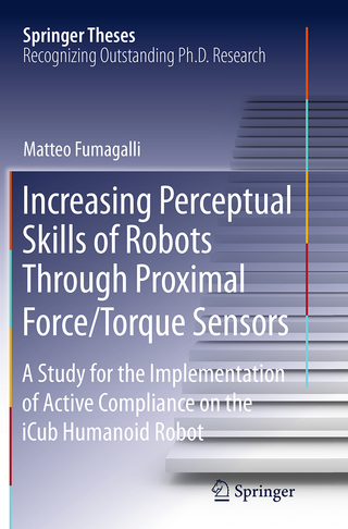 Increasing Perceptual Skills of Robots Through Proximal Force/Torque Sensors