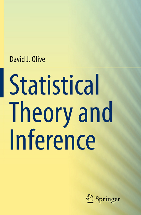 Statistical Theory and Inference - David J. Olive