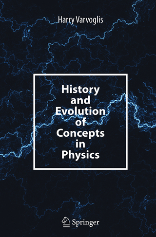 History and Evolution of Concepts in Physics