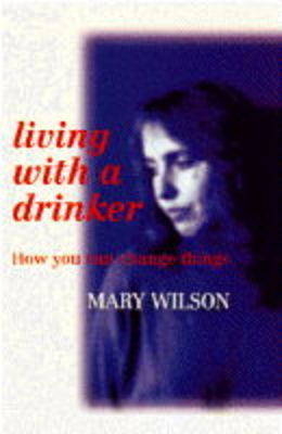 Living with a Drinker - Mary Wilson