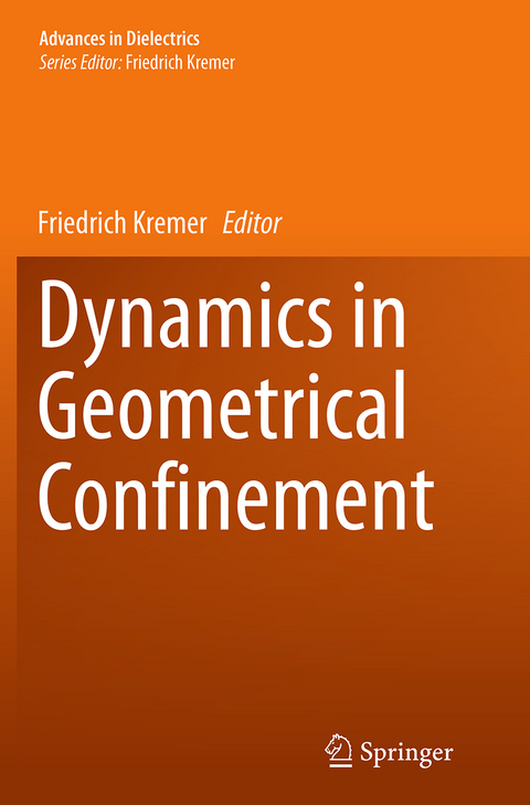 Dynamics in Geometrical Confinement - 