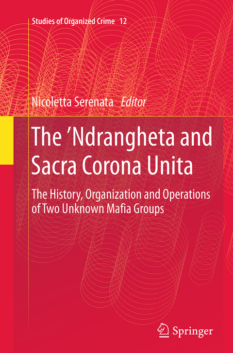 The &rsquo;Ndrangheta and Sacra Corona Unita - 