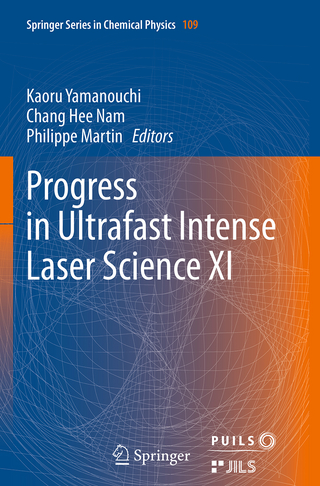 Progress in Ultrafast Intense Laser Science XI