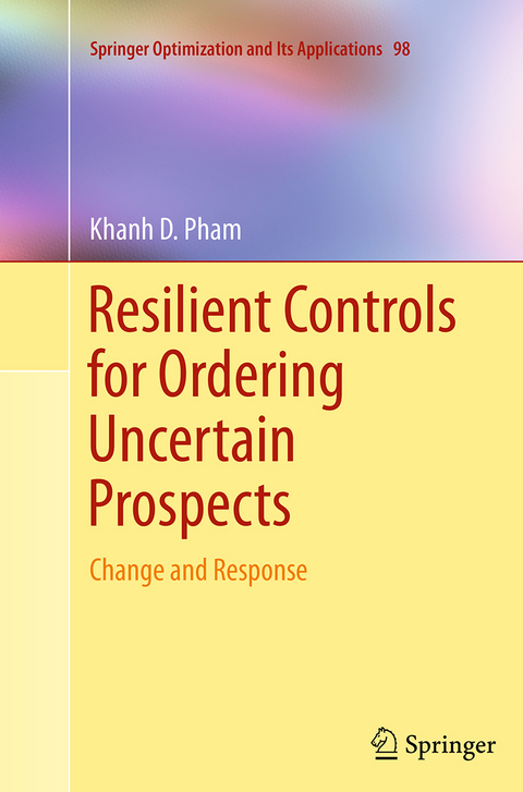 Resilient Controls for Ordering Uncertain Prospects - Khanh D. Pham