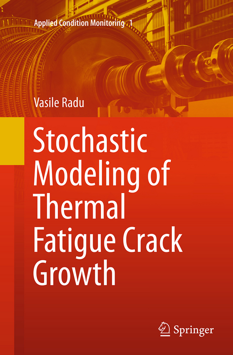 Stochastic Modeling of Thermal Fatigue Crack Growth - Vasile Radu