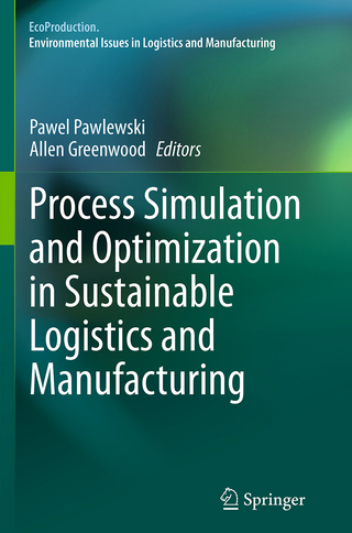 Process Simulation and Optimization in Sustainable Logistics and Manufacturing