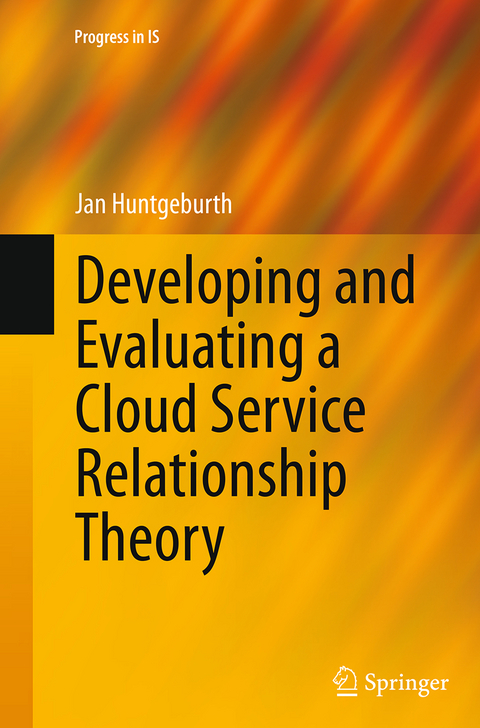 Developing and Evaluating a Cloud Service Relationship Theory - Jan Huntgeburth