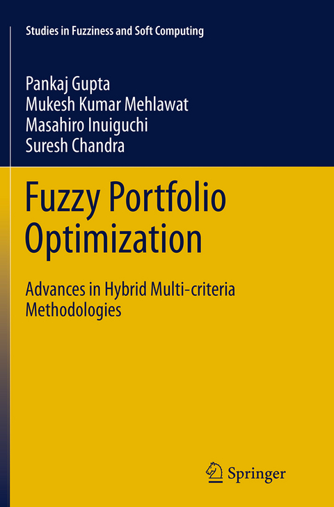 Fuzzy Portfolio Optimization - Pankaj Gupta, Mukesh Kumar Mehlawat, Masahiro Inuiguchi, Suresh Chandra