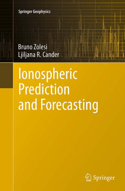 Ionospheric Prediction and Forecasting - Bruno Zolesi, Ljiljana R. Cander