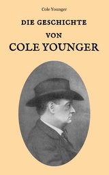 Die Geschichte von Cole Younger, von ihm selbst erz&auml;hlt - Cole Younger