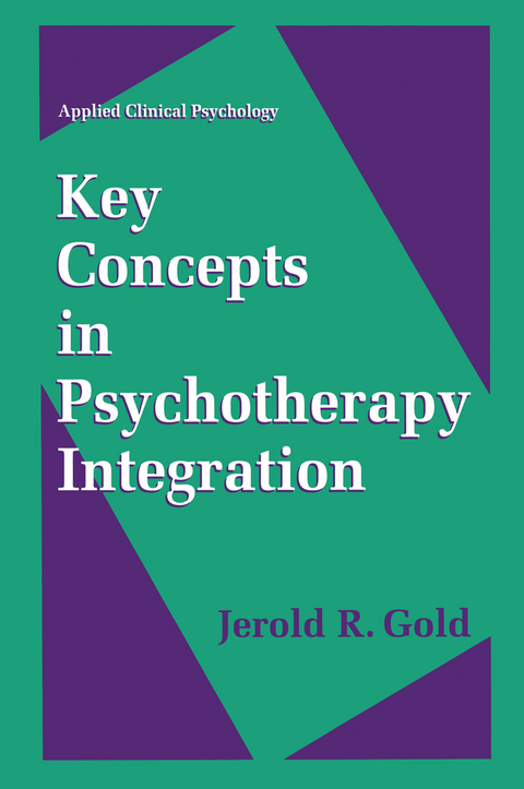Key Concepts in Psychotherapy Integration - Jerold R. Gold