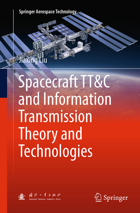 Spacecraft TT&C and Information Transmission Theory and Technologies - Jiaxing Liu