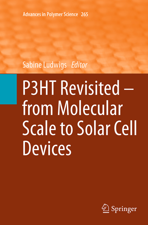P3HT Revisited &ndash; From Molecular Scale to Solar Cell Devices - 
