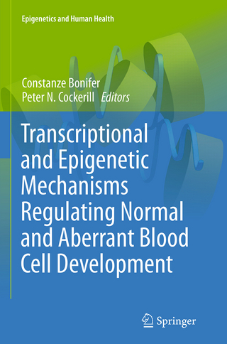 Transcriptional and Epigenetic Mechanisms Regulating Normal and Aberrant Blood Cell Development