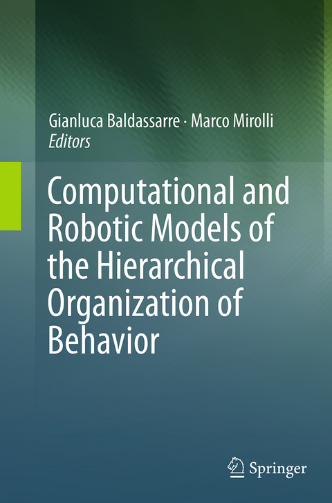 Computational and Robotic Models of the Hierarchical Organization of Behavior - 
