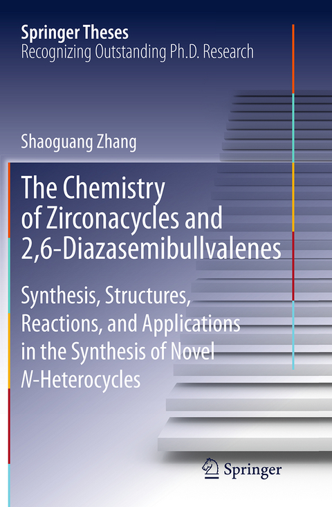 The Chemistry of Zirconacycles and 2,6-Diazasemibullvalenes - Shaoguang Zhang