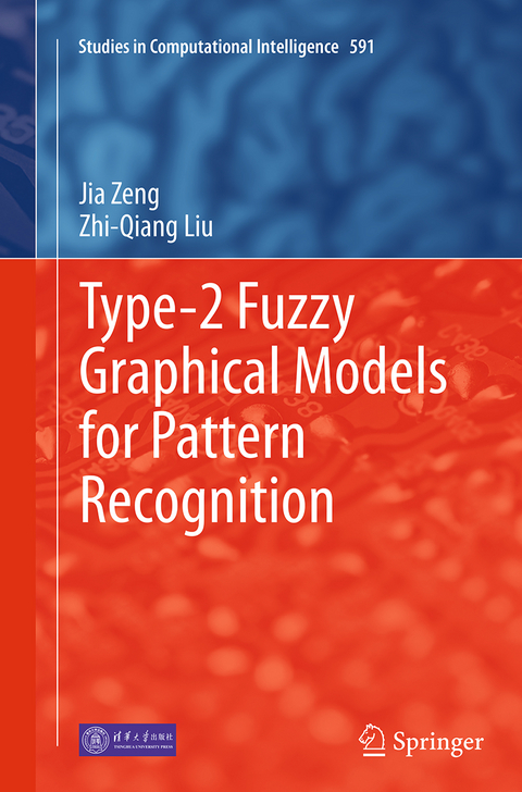 Type-2 Fuzzy Graphical Models for Pattern Recognition - Jia Zeng, Zhi-Qiang Liu