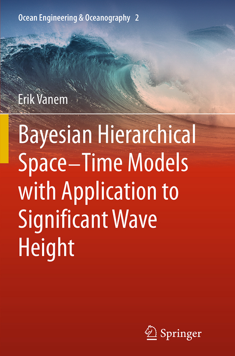 Bayesian Hierarchical Space-Time Models with Application to Significant Wave Height - Erik Vanem