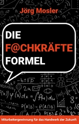 Die Fachkr&auml;fteformel - J&ouml;rg Mosler