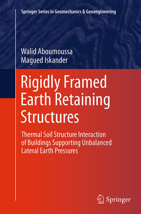 Rigidly Framed Earth Retaining Structures - Walid Aboumoussa, Magued Iskander