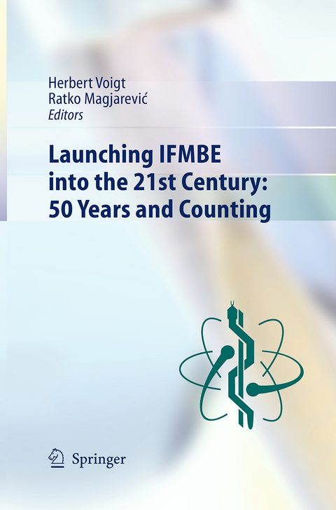 Launching IFMBE into the 21st Century: 50 Years and Counting - 