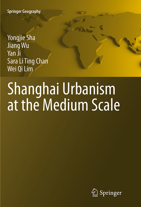 Shanghai Urbanism at the Medium Scale - Yongjie Sha, Jiang Wu, Yan Ji, Sara Li Ting Chan, Wei Qi Lim
