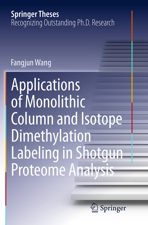 Applications of Monolithic Column and Isotope Dimethylation Labeling in Shotgun Proteome Analysis - Fangjun Wang