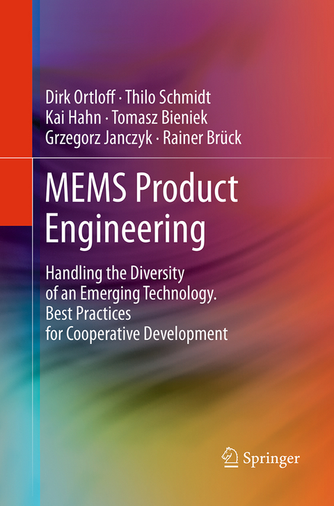 MEMS Product Engineering - Dirk Ortloff, Thilo Schmidt, Kai Hahn, Tomasz Bieniek, Grzegorz Janczyk, Rainer Br&uuml;ck