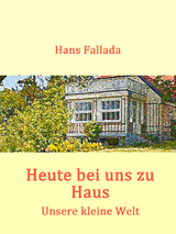 Heute bei uns zu Haus - Hans Fallada