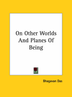 On Other Worlds And Planes Of Being