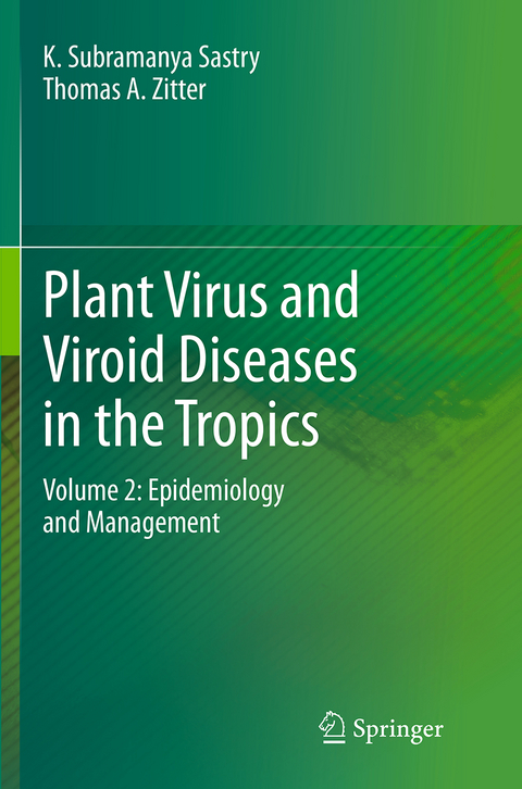 Plant Virus and Viroid Diseases in the Tropics - K. Subramanya Sastry, Thomas A. Zitter
