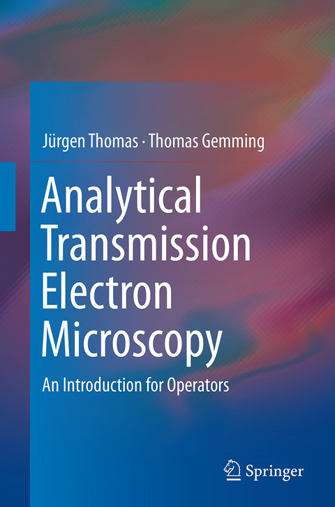 Analytical Transmission Electron Microscopy - J&uuml;rgen Thomas, Thomas Gemming