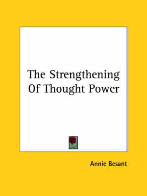 The Strengthening Of Thought Power - Annie Besant