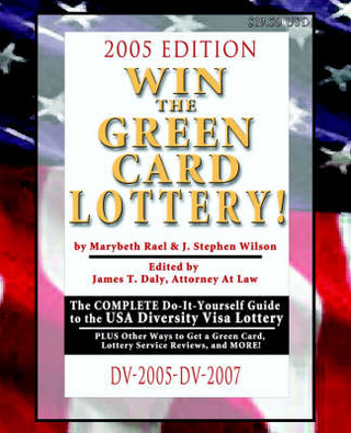 Win the Green Card Lottery! the Complete Do-It-Yourself Guide to the USA Diversity Visa Lottery, 2005 Edition