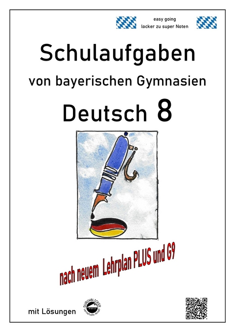 Deutsch 8 , Schulaufgaben (G9, LehrplanPLUS) von bayerischen Gymnasien mit L&ouml;sungen - Monika Arndt