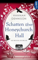 Schatten &uuml;ber Honeychurch Hall - Hannah Dennison