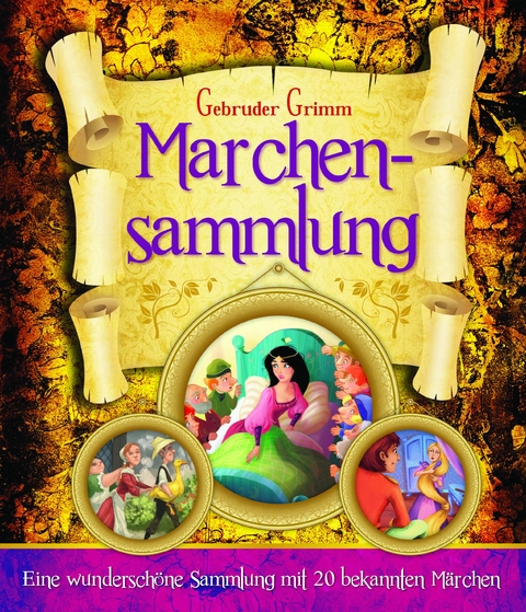 Gebrüder Grimms Märchensammlung - Jacob Grimm, Wilhelm Grimm