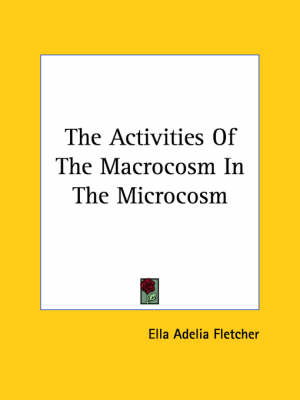The Activities Of The Macrocosm In The Microcosm