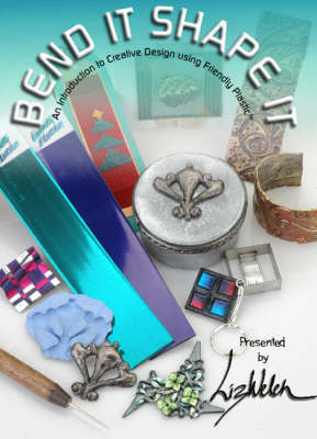 Bend it Shape it - Liz Welch