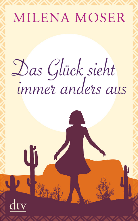 Das Gl&uuml;ck sieht immer anders aus - Milena Moser